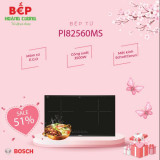 Bếp từ BOSCH PPI82560MS - Khuyến mại gấp đôi lợi ích gấp ba