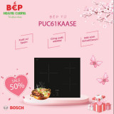 Bếp từ Bosch PUC61KAA5E