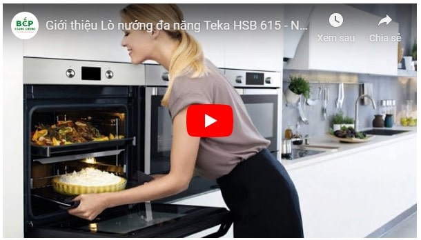  Video giới thiệu lò nướng đa năng Teka HSB 615 
